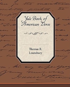 Yale Book of American Verse di Thomas R. Lounsbury edito da Book Jungle