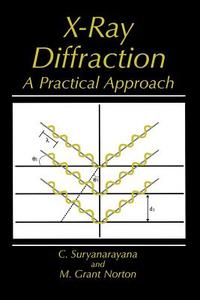 X-Ray Diffraction di M. Grant Norton, C. Suryanarayana edito da Springer US