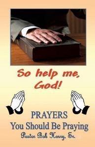So Help Me, God di Pastor Robert Henry Sr edito da XULON PR