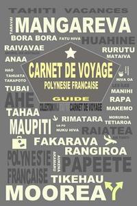 Tahiti Carnet de Bord: Carnet de Voyage Polynesie Francaise. Carnet de Bord. Agenda de Voyage Tahiti. Journal de Voyage. Guide Tahiti di O. M. J edito da Createspace