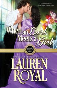 When an Earl Meets a Girl di Lauren Royal edito da Novelty Publishers, LLC