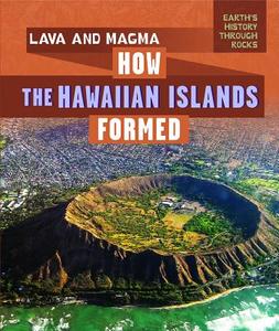 Lava and Magma: How the Hawaiian Islands Formed di Jeremy Morlock edito da POWERKIDS PR