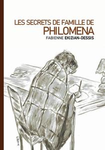 Les Secrets de famille de Philomena di Fabienne Ekizian-Dessis edito da Books on Demand