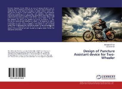 Design of Puncture Assistant device for Two-Wheeler di Mohanish Shah, Sakshi Shah edito da LAP Lambert Academic Publishing
