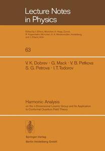 Harmonic Analysis di V. K. Dobrev, G. Mack, V. B. Petkova, S. G. Petrova, I. T. Todorov edito da Springer Berlin Heidelberg