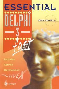 Essential Delphi 3 Fast di John R. Cowell edito da Springer-verlag Berlin And Heidelberg Gmbh & Co. Kg