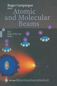 Atomic and Molecular Beams edito da Springer Berlin Heidelberg