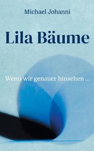 Lila Bäume di Michael Johanni edito da Books on Demand