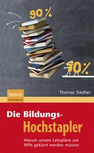 Die Bildungs-Hochstapler di Thomas Städtler edito da Spektrum-Akademischer Vlg