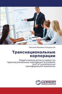 Transnatsional\'nye Korporatsii di Kondrat'ev Nikolay Ivanovich edito da Lap Lambert Academic Publishing