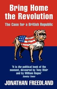 Bring Home The Revolution di Jonathan Freedland edito da Harpercollins Publishers