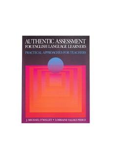 Authentic Assessment for English Language Learners di J. Michael O'Malley, Lorraine Valdez Pierce edito da Pearson Education (US)