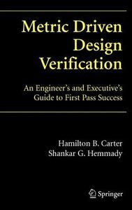 Metric Driven Design Verification di Hamilton B. Carter, Shankar G. Hemmady edito da Springer-Verlag GmbH