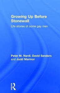 Growing Up Before Stonewall di Peter Nardi edito da Taylor & Francis Ltd