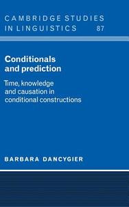 Conditionals and Prediction di Barbara Dancygier, Barbara Dacygier, Dancygier Barbara edito da Cambridge University Press