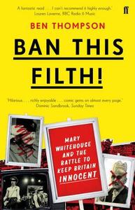 Ban This Filth! di Ben Thompson edito da Faber & Faber