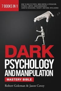 DARK PSYCHOLOGY AND MANIPULATION MASTERY di ROBERT GOLEMAN edito da LIGHTNING SOURCE UK LTD