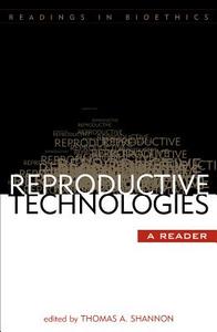 Reproductive Technologies di Thomas A. Shannon edito da Rowman & Littlefield