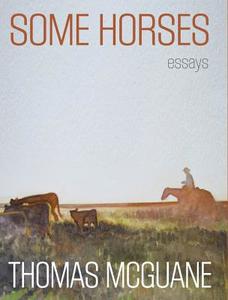 Some Horses: Essays di Thomas Mcguane edito da LYONS PR