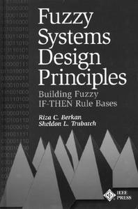 Fuzzy Systems Design Principles di Riza C. Berkan, Sheldon Trubatch edito da John Wiley And Sons Ltd