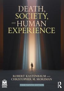 Death, Society, And Human Experience di Robert Kastenbaum, Christopher M. Moreman edito da Taylor & Francis Ltd