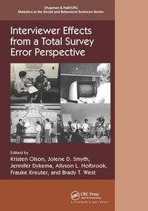 Interviewer Effects From A Total Survey Error Perspective di Kristen Olson, Jolene D. Smyth, Jennifer Dykema, Allyson L. Holbrook, Frauke Kreuter, Brady T. West edito da Taylor & Francis Ltd