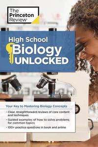 High School Biology Unlocked di Princeton Review edito da Random House USA Inc