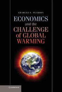 Economics and the Challenge of Global Warming di Charles S. Pearson edito da Cambridge University Press