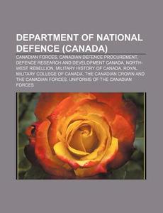 Department Of National Defence Canada : di Books Llc edito da Books LLC, Wiki Series