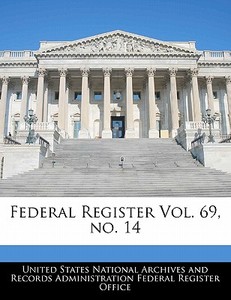 Federal Register Vol. 69, No. 14 edito da Bibliogov