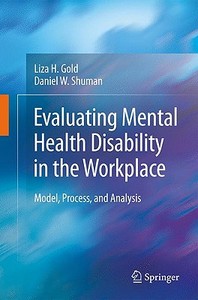 Evaluating Mental Health Disability in the Workplace di Liza H. Gold, Daniel W. Shuman edito da Springer-Verlag New York Inc.