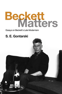Beckett Matters di S.E. Gontarski edito da Edinburgh University Press