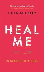 Heal Me di Julia Buckley edito da Orion Publishing Co