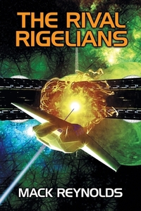 The Rival Rigelians di Mack Reynolds edito da Wildside Press