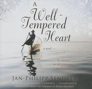 A Well-Tempered Heart di Jan-Philipp Sendker edito da Blackstone Audiobooks