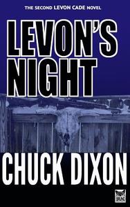 Levon's Night: Levon Cade Book 2 di Chuck Dixon edito da Createspace
