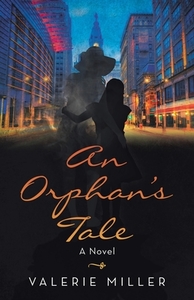 An Orphan's Tale di Miller Valerie Miller edito da Iuniverse