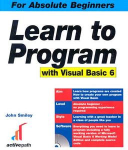 Learn to Program with Visual Basic 6 di John Smiley edito da Apress