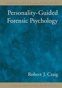 Personality-Guided Forensic Psychology di Robert J. Craig edito da American Psychological Association