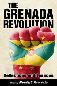 The Grenada Revolution: Reflections and Lessons edito da UNIV PR OF MISSISSIPPI