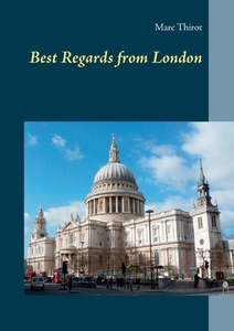 Best Regards from London di Marc Thirot edito da Books on Demand