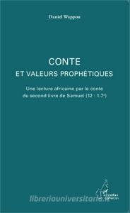 Conte et valeurs prophétiques di Daniel Wappou edito da Editions L'Harmattan