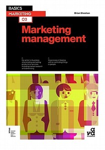 Basics Marketing 03: Marketing Management di Brian Sheehan edito da PAPERBACKSHOP UK IMPORT