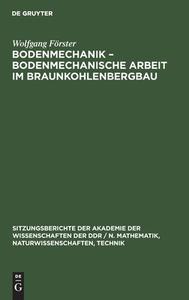 Bodenmechanik - bodenmechanische Arbeit im Braunkohlenbergbau di Wolfgang Förster edito da De Gruyter