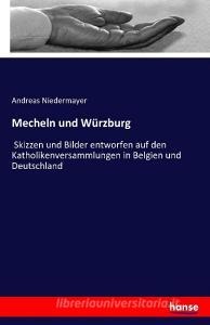 Mecheln und Würzburg di Andreas Niedermayer edito da hansebooks