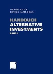Handbuch Alternative Investments - Band 1 edito da Gabler Verlag