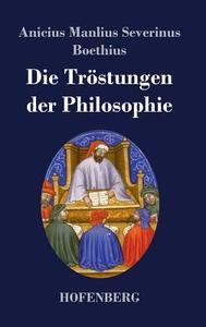 Die Tröstungen der Philosophie di Anicius Manlius Severinus Boethius edito da Hofenberg