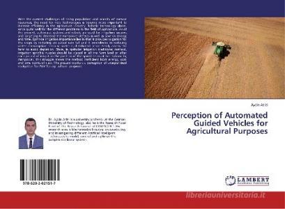 Perception of Automated Guided Vehicles for Agricultural Purposes di Aydin Azizi edito da LAP LAMBERT Academic Publishing