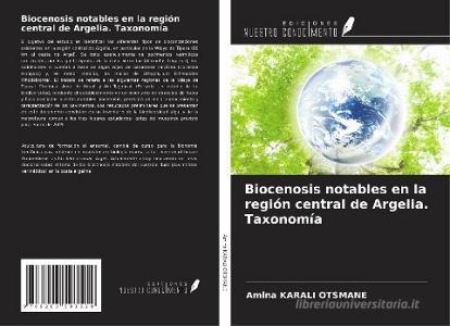 Biocenosis notables en la región central de Argelia. Taxonomía di Amina Karali Otsmane edito da Ediciones Nuestro Conocimiento