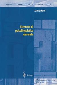 Elementi di psicolinguistica generale di Andrea Marini edito da Springer-Verlag GmbH